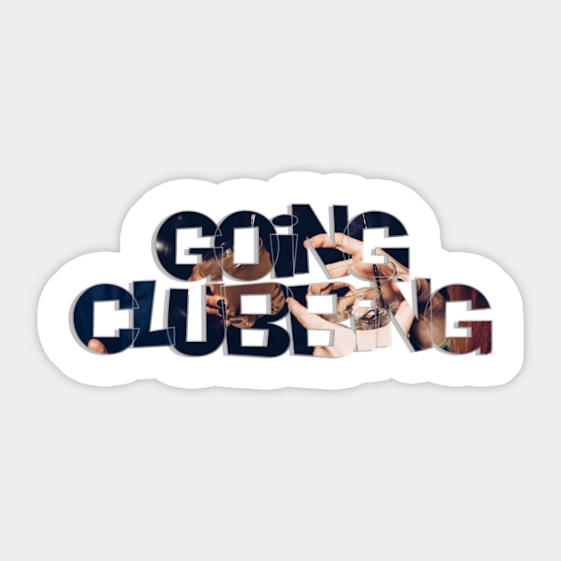 Going clubbing Sticker by afternoontees